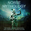 Norse Mythology: The Gods, Heroes, Monsters and Legends of the Viking Culture