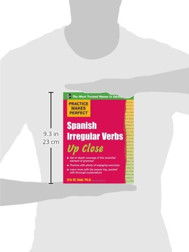 Practice Makes Perfect: Spanish Irregular Verbs Up Close (Practice Makes Perfect Series)