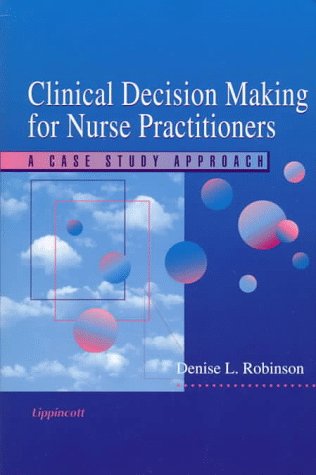 Clinical Decision-Making for Nurse Practitioners: A Case Study Approach