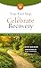 Your First Step to Celebrate Recovery, Updated: How God Can Heal Your Life