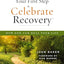 Your First Step to Celebrate Recovery, Updated: How God Can Heal Your Life