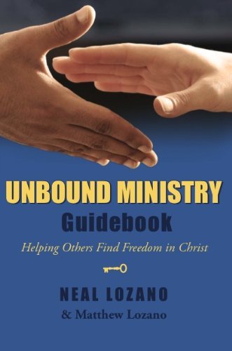 Unbound Ministry Guidebook (Helping Others Find Freedom in Christ)