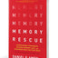 Memory Rescue: Supercharge Your Brain, Reverse Memory Loss, and Remember What Matters Most