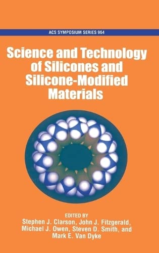 The Science and Technology of Silicones and Silicone-Modified Materials (ACS Symposium)