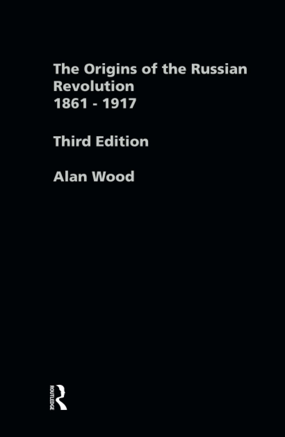 The Origins of the Russian Revolution, 1861-1917 (Lancaster Pamphlets)