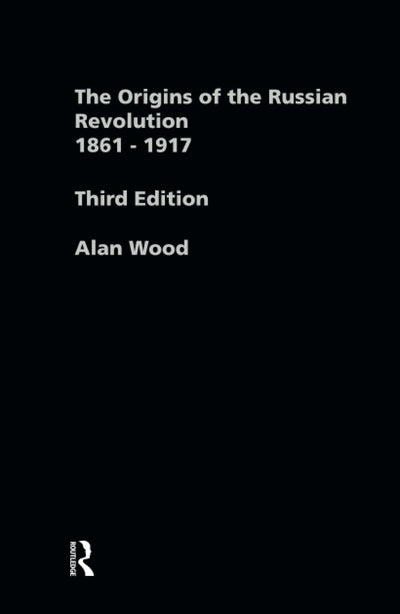 The Origins of the Russian Revolution, 1861-1917 (Lancaster Pamphlets)