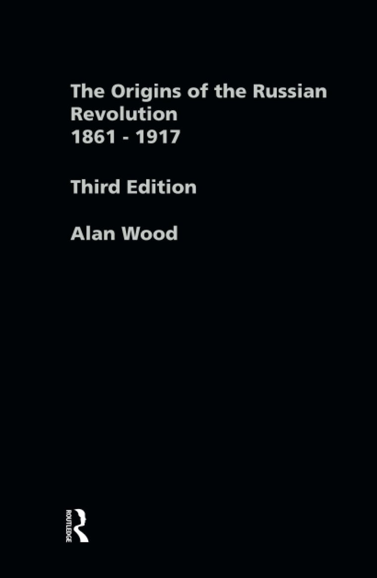 The Origins of the Russian Revolution, 1861-1917 (Lancaster Pamphlets)