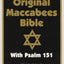 The Original Maccabees Bible With Psalm 151 by Roderick Mich