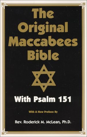 The Original Maccabees Bible With Psalm 151 by Roderick Mich