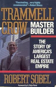 Trammell Crow, Master Builder: The Story of America's Larges