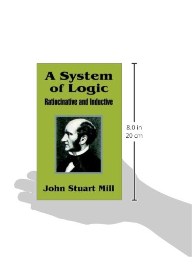 A System of Logic: Ratiocinative and Inductive