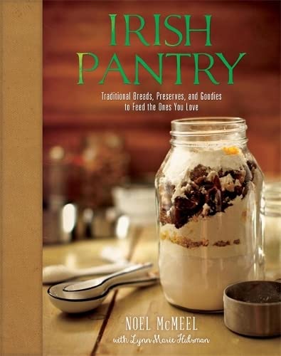 Irish Pantry: Traditional Breads, Preserves, and Goodies to
