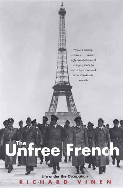 The Unfree French: Life Under the Occupation