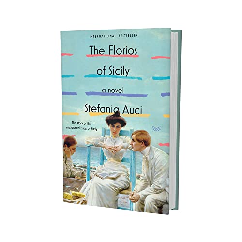 The Florios of Sicily: The Epic True Saga Behind the Hulu Original Lions of Sicily - A Sweeping Italian Drama (A Lions of Sicily Book, 1)