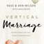 Vertical Marriage: The One Secret That Will Change Your Marriage