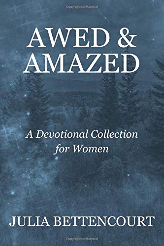 Awed & Amazed: A Devotional Collection for Women (Lovely Lady Devotionals)