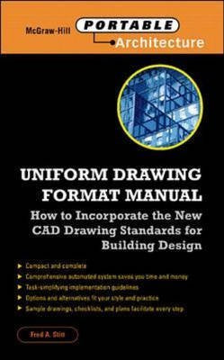 Uniform Drawing Format Manual: New Cadd and Drafting Standards for Building Design and Working Drawings