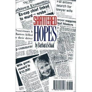 Shattered Hopes: A True Crime Story of Marriage, Murder, Corruption and Cover-Up in the Suburbs