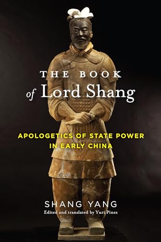 The Book of Lord Shang: Apologetics of State Power in Early China (Translations from the Asian Classics)