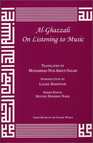 Al-Ghazzali On Listening to Music (Great Books of the Islamic World)