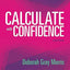 Calculate with Confidence