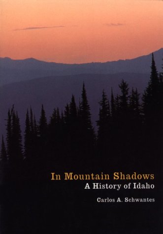 In Mountain Shadows: A History of Idaho