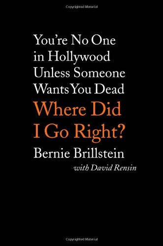 Where Did I Go Right?: You're No One in Hollywood Unless Someone Wants You Dead