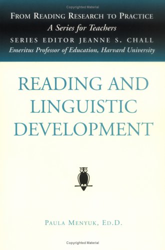 Reading and Linguistic Development (From Reading Research to Practice Series) (From Reading Research to Practice, Vol 4)