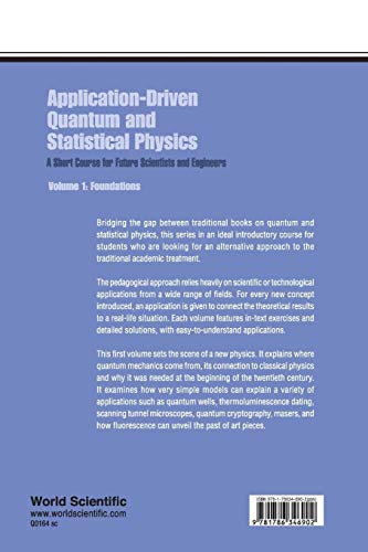 APPLICATION-DRIVEN QUANTUM AND STATISTICAL PHYSICS: A SHORT COURSE FOR FUTURE SCIENTISTS AND ENGINEERS - VOLUME 1: FOUNDATIONS (Essential Textbooks in Physics)
