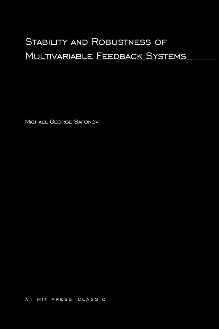 Stability and Robustness of Multivariable Feedback Systems (Signal Processing, Optimization, and Control)