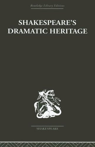 Shakespeare's Dramatic Heritage: Collected Studies in Mediaeval, Tudor and Shakespearean Drama