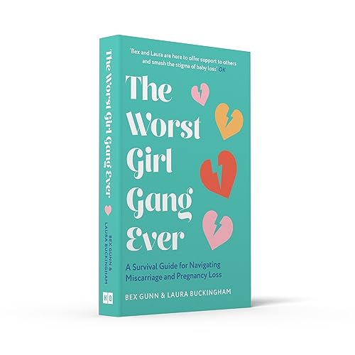 The Worst Girl Gang Ever: The ultimate guide to recovery after miscarriage and baby loss with guidance from experts in mindfulness, grief, therapy and relationships.