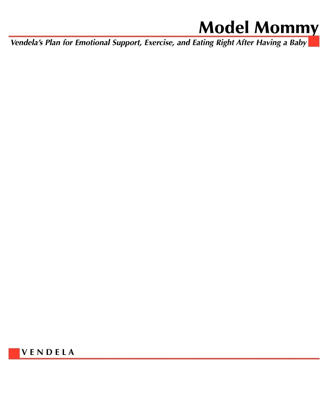 Model Mommy: Vendela's Plan for Emotional Support, Exercise, and Eating Right After Having a Baby
