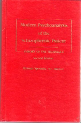 Modern Psychoanalysis of the Schizophrenic Patient: Theory of the Technique