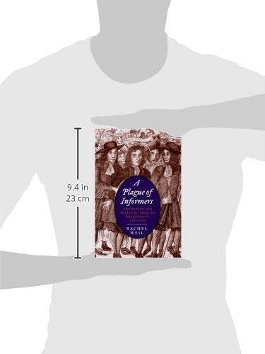 A Plague of Informers: Conspiracy and Political Trust in William III's England (The Lewis Walpole Series in Eighteenth-Century Culture and History)