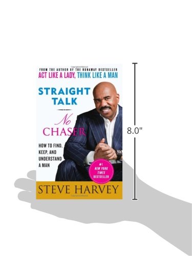 Straight Talk, No Chaser: How to Find, Keep, and Understand a Man