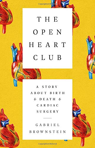 The Open Heart Club: A Story about Birth and Death and Cardiac Surgery