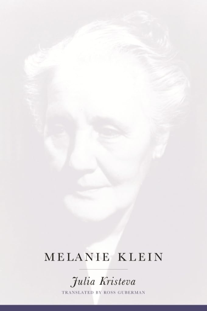 Melanie Klein (European Perspectives: A Series in Social Thought and Cultural Criticism)