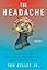 The Headache: The Science of a Most Confounding Affliction―and a Search for Relief