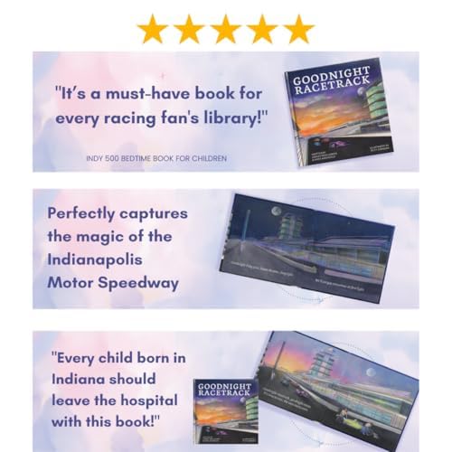 Goodnight Racetrack - A Bedtime Picture Book Celebrating the Indianapolis Motor Speedway and Indy 500 Traditions - Perfect for Kids Ages 1-5, Toddlers, and Young Racing Fans