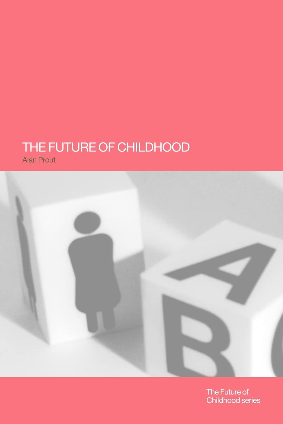 The Future of Childhood (The Future of Childhood Series)
