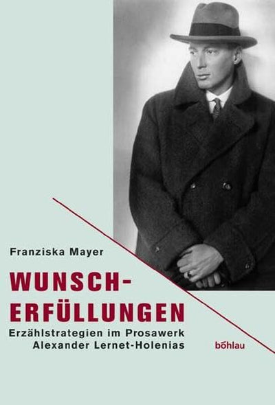 Wunscherfullungen: Erzahlstrategien Im Prosawerk Alexander Lernet-holenias (German Edition)