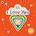 I Love You: A Touch-and-Feel Playbook (Baby Touch)