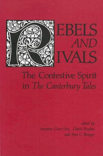 Rebels and Rivals: The Contestive Spirit in The Canterbury Tales (Studies in Medieval Culture)