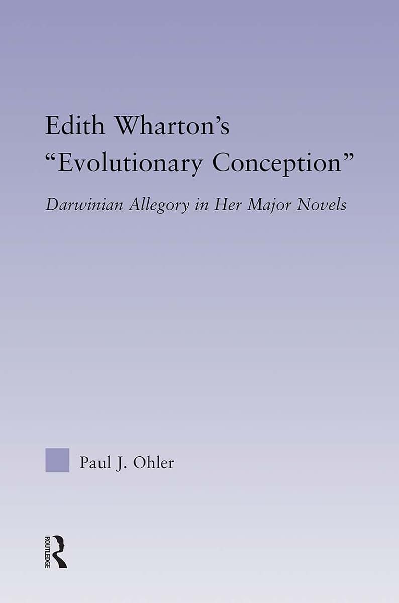 Edith Wharton's "Evolutionary Conception" (Studies in Major Literary Authors)