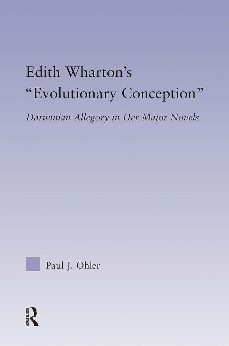 Edith Wharton's "Evolutionary Conception" (Studies in Major Literary Authors)