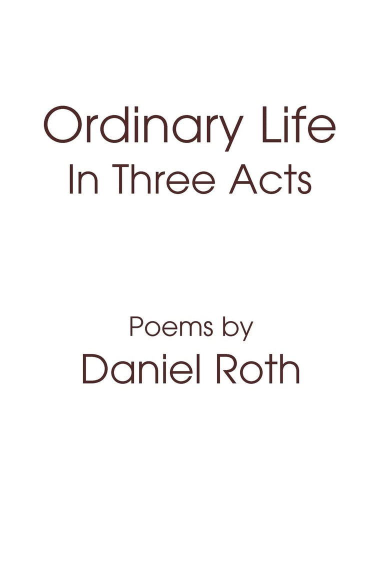 ORDINARY LIFE: IN THREE ACTS