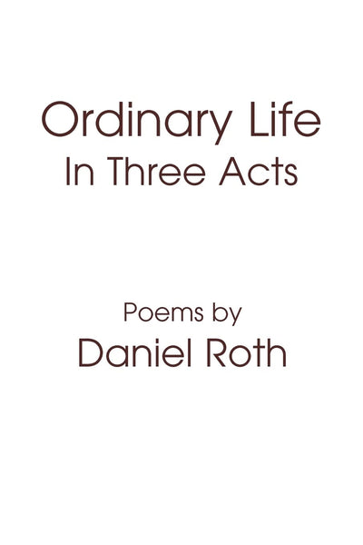 ORDINARY LIFE: IN THREE ACTS