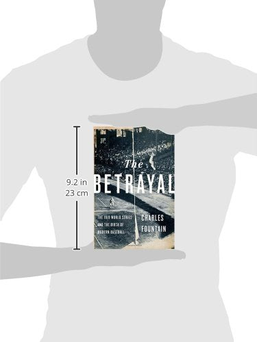 The Betrayal: The 1919 World Series and the Birth of Modern Baseball