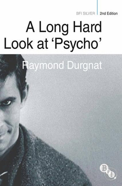 A Long Hard Look at 'Psycho' (BFI Silver)
